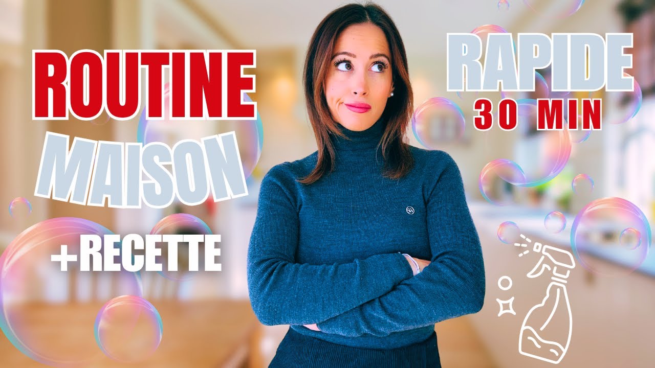 ROUTINE MAISON RAPIDE 30 min | Rangement, Linge & Ménage + RECETTE Facile! 