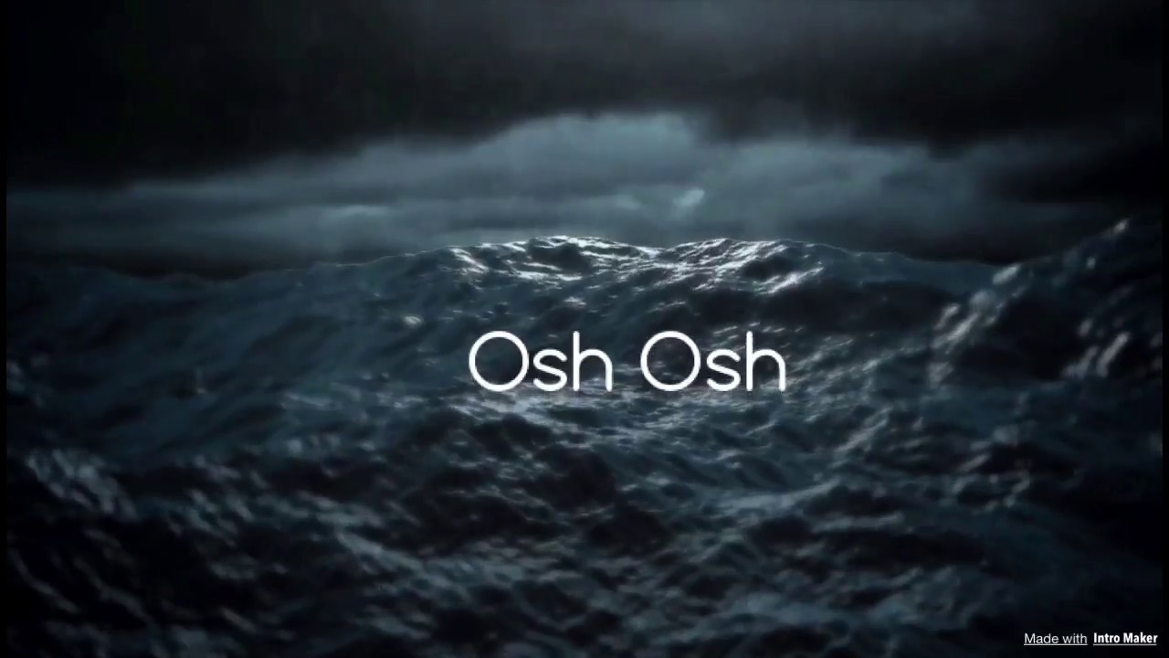 OSH OSH INTRO (Official)