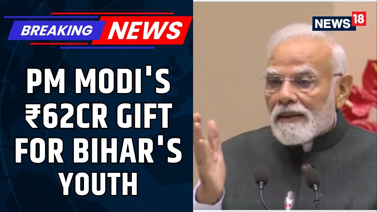 PM Modi Addresses Bihar Youth; To Unveil ₹62,000 Crore Package & University Upgrades | News18