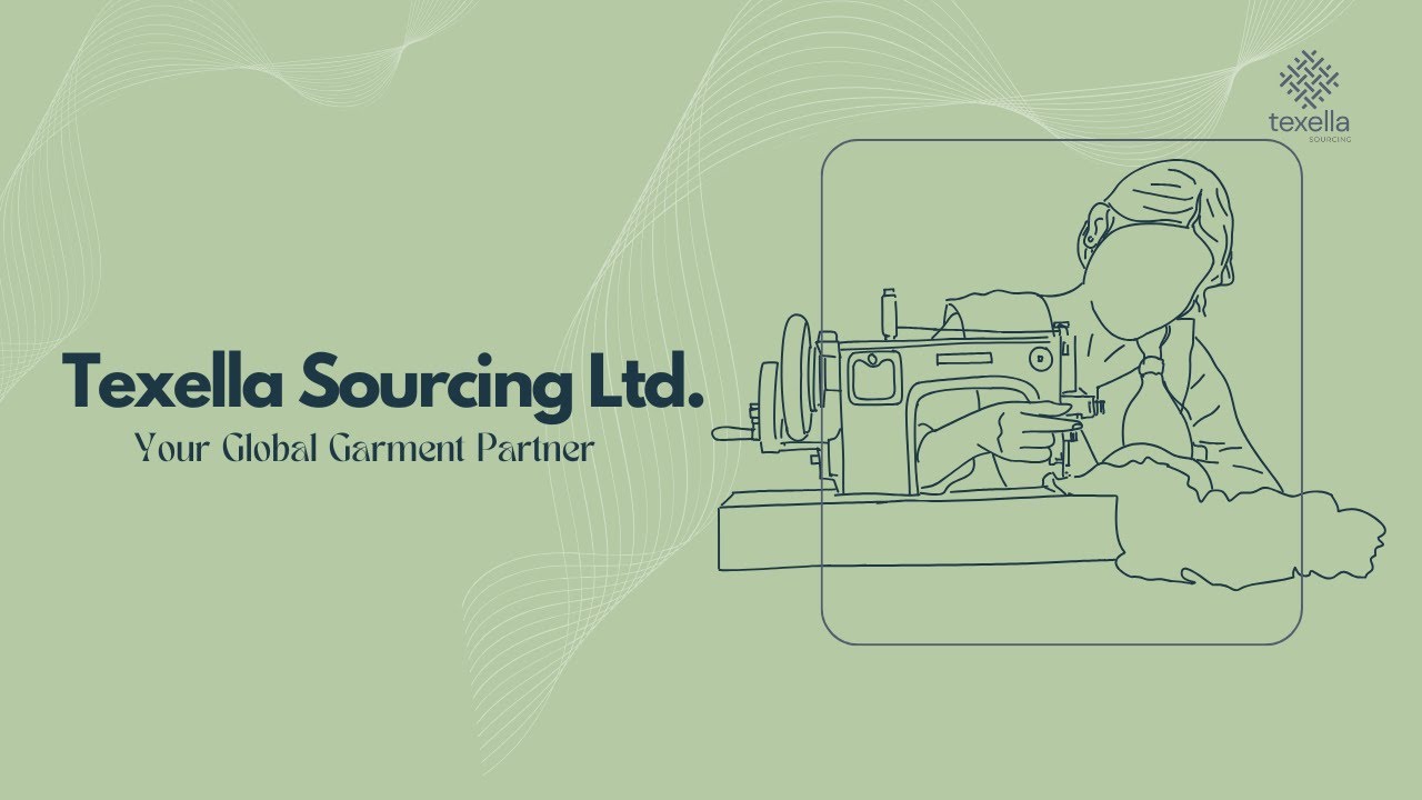 Texella Sourcing Limited- Elevating Global Apparel sourcing