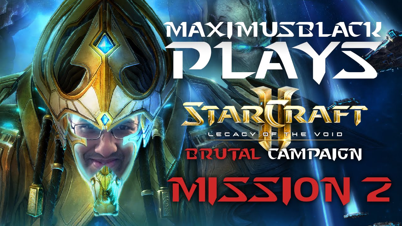 SC2 LOTV Brutal Campaign Mission 2 - MaximusBlack
