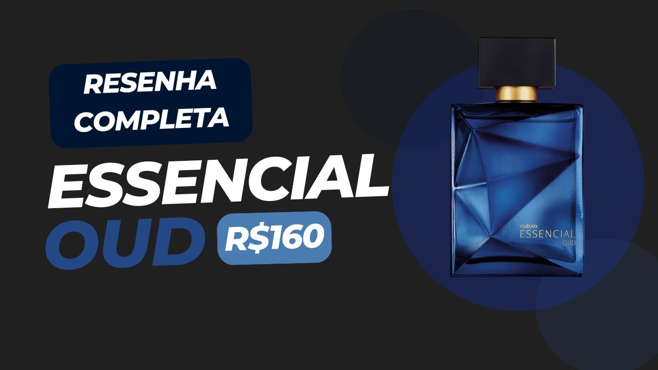 RESENHA COMPLETA: ESSENCIAL OUD 🪵