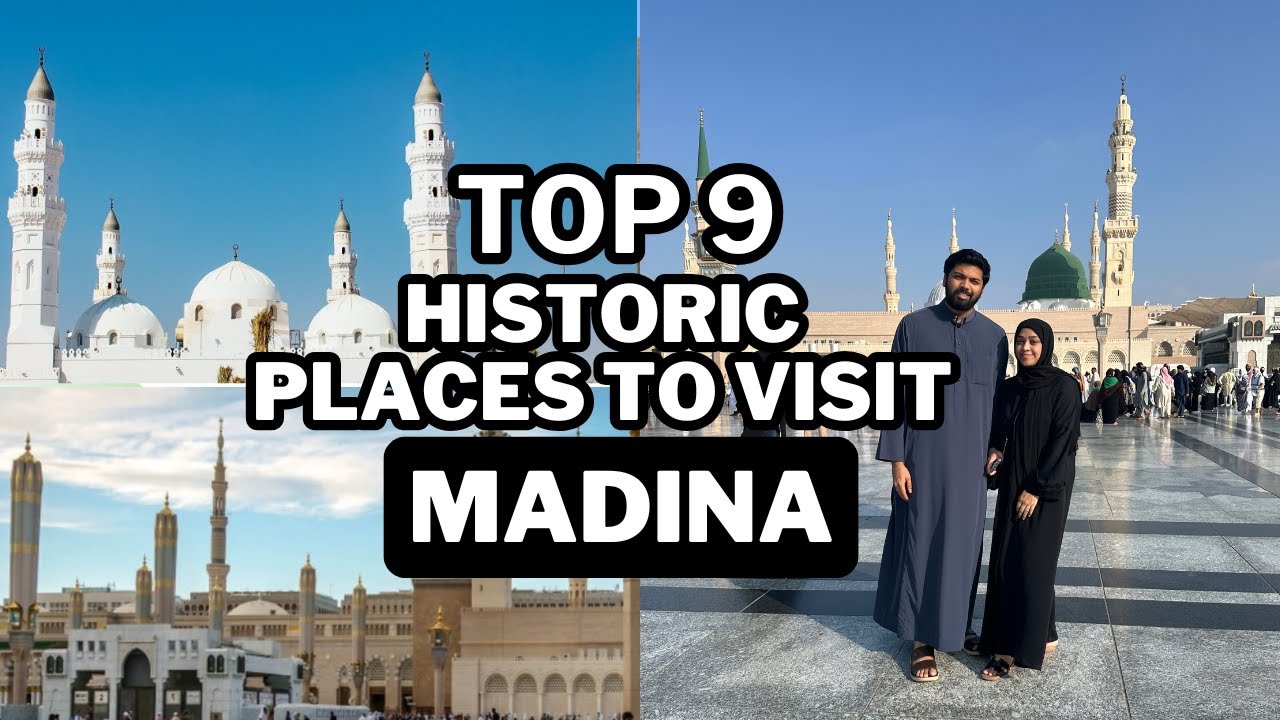 Top Historic Islamic Places to Visit in Madina, Saudi Arabia