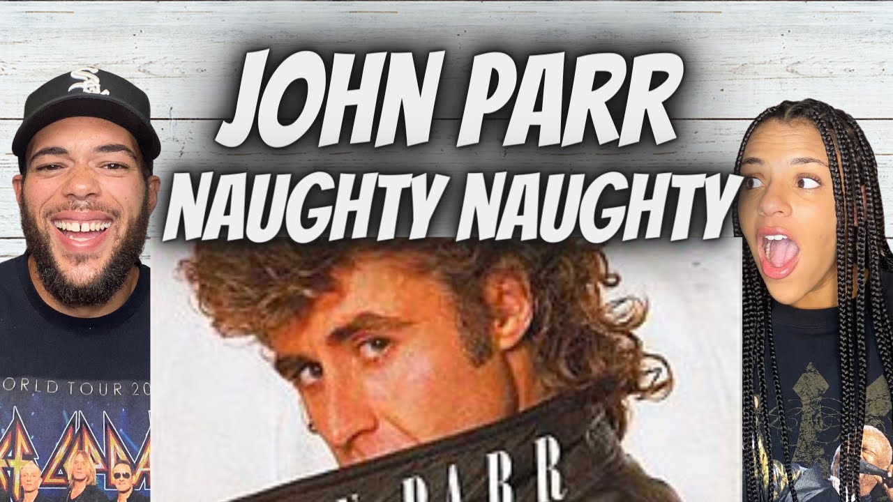 FIRE!| FIRST TIME HEARING John Parr  -  Naughty Naughty REACTION