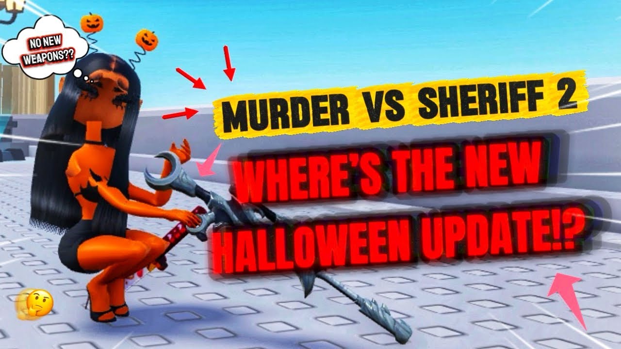 НЕТ НОВОГО ОБНОВЛЕНИЯ НА ХЭЛЛОУИН 🎃?? | Murder Vs Sheriff 2