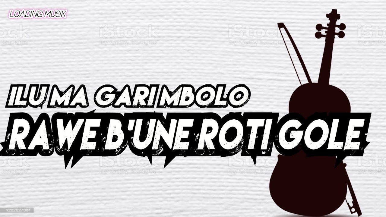 ILU MA GARI MBOLO, RAWE B'UNE ROTI GOLE || BIOLA KATIPU BIMA - DOMPU