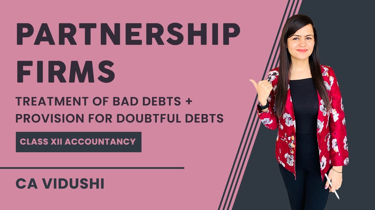 Class 12 Accountancy | Treatment of Bad Debts + Provision for Doubtful debts | Partnership Firms |