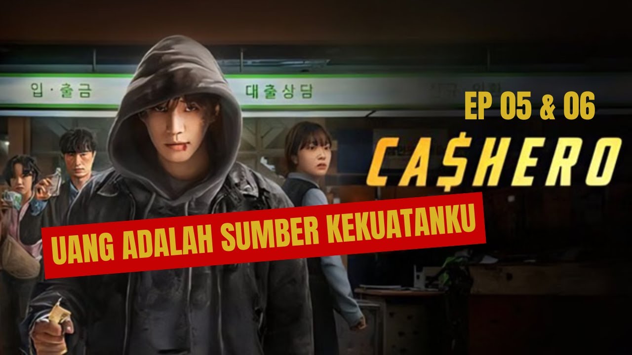 KEKUATAN INI TIDAK AKAN BEKERJA TANPA UANG / Alur Drama Korea Cashero Ep 5 & 6 fULL