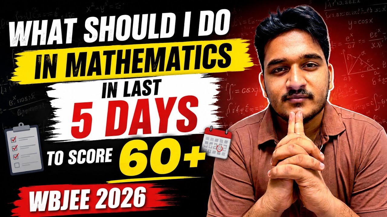 LAST 5 DAYS MATHS STRATEGY FOR WBJEE 2026 🔥 | Score 60+ Easily