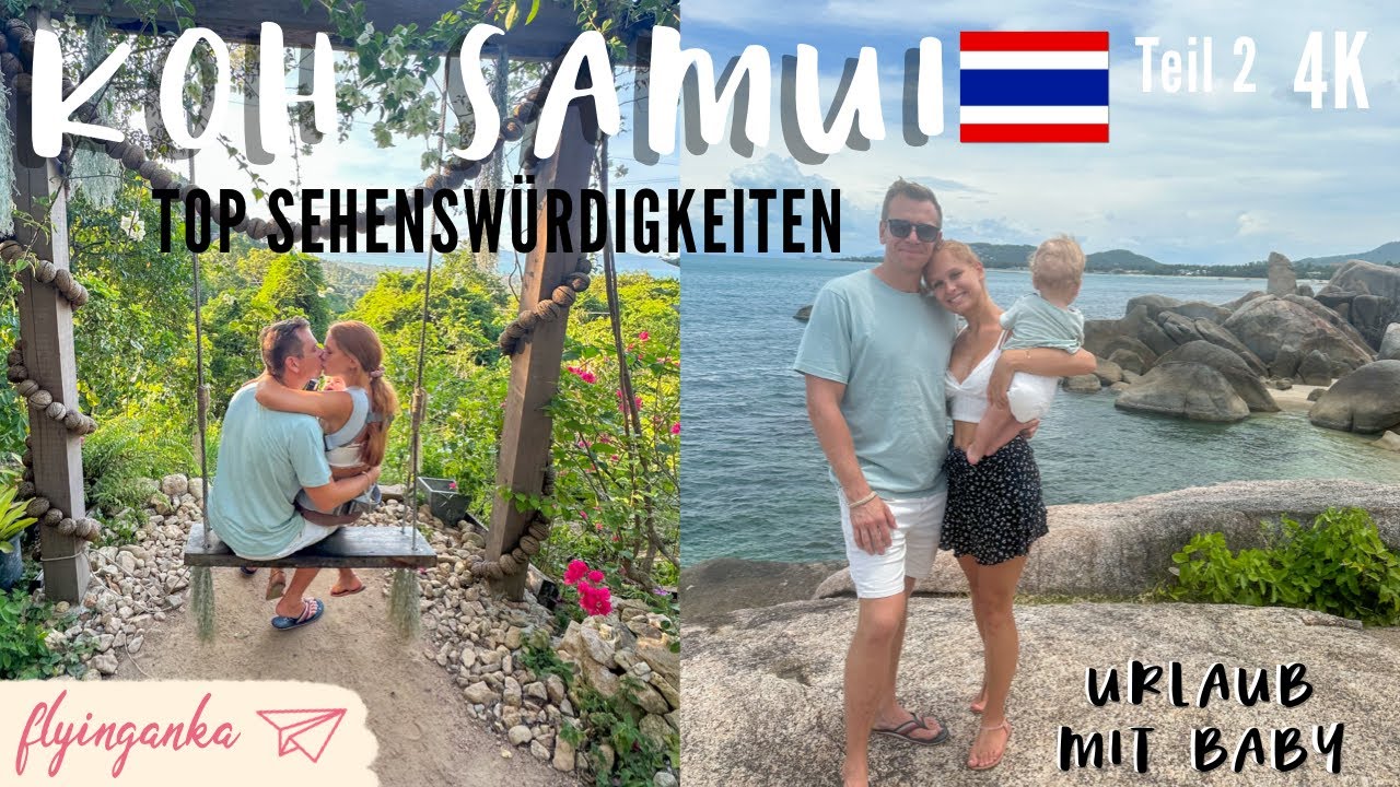Koh Samui, die besten Sehensw&uuml;rdigkeiten Tipps f&uuml;r deinen Urlaub Teil 2 #|4K Reise mit Baby 2023