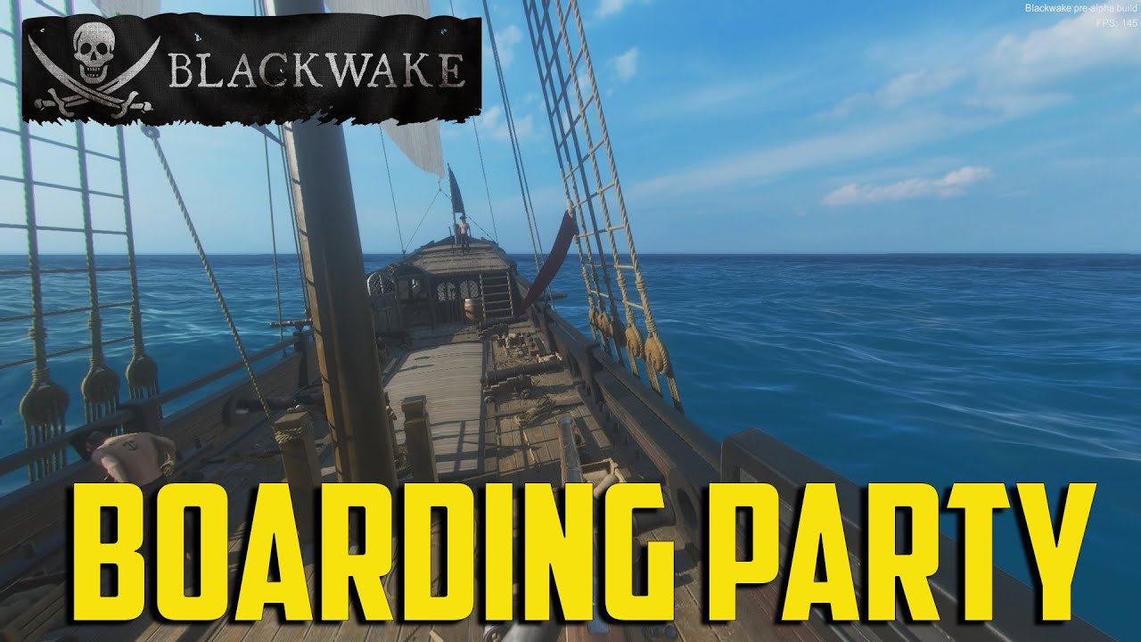 BlackWake - Boarding Party Pt.1