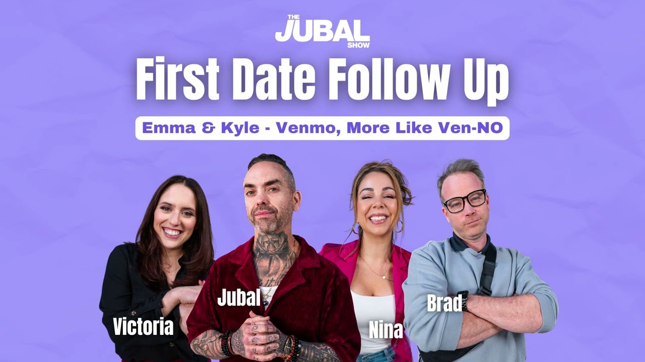The Jubal Show's First Date Follow Up: Emma & Kyle - Venmo, More Like Ven-NO