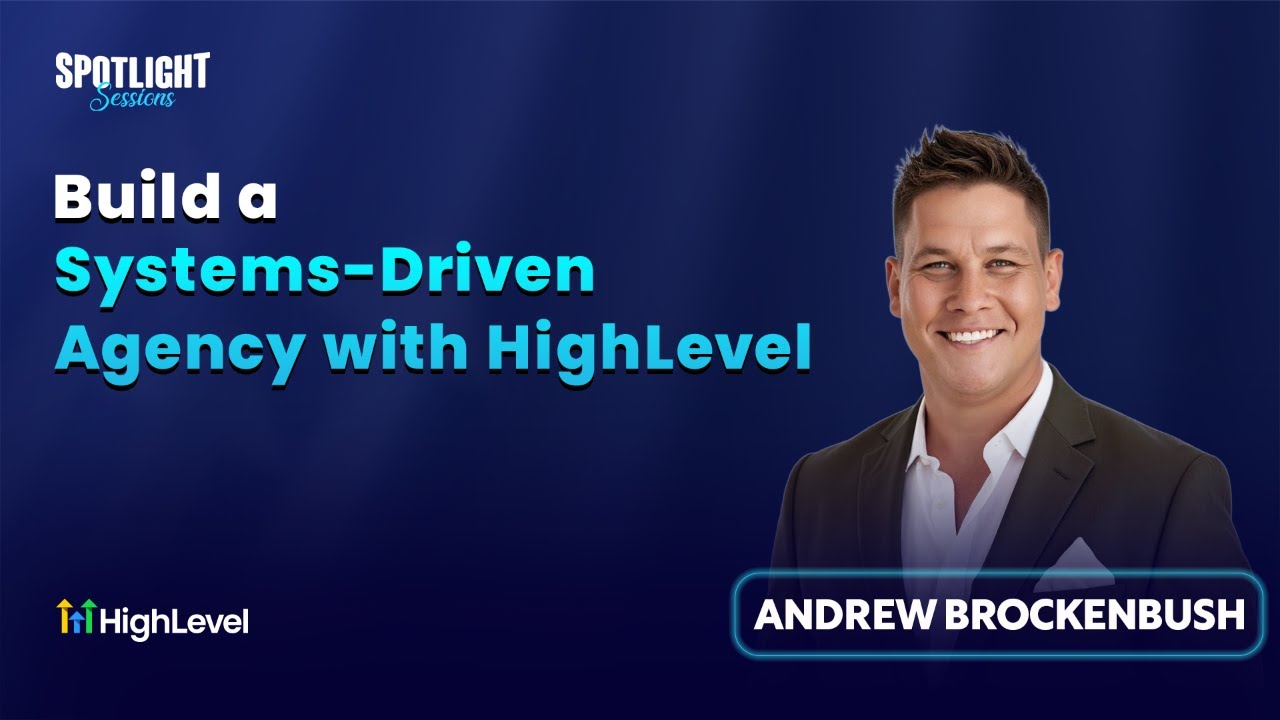 Andrew Brockenbush: Build a Systems-Driven Agency with HighLevel