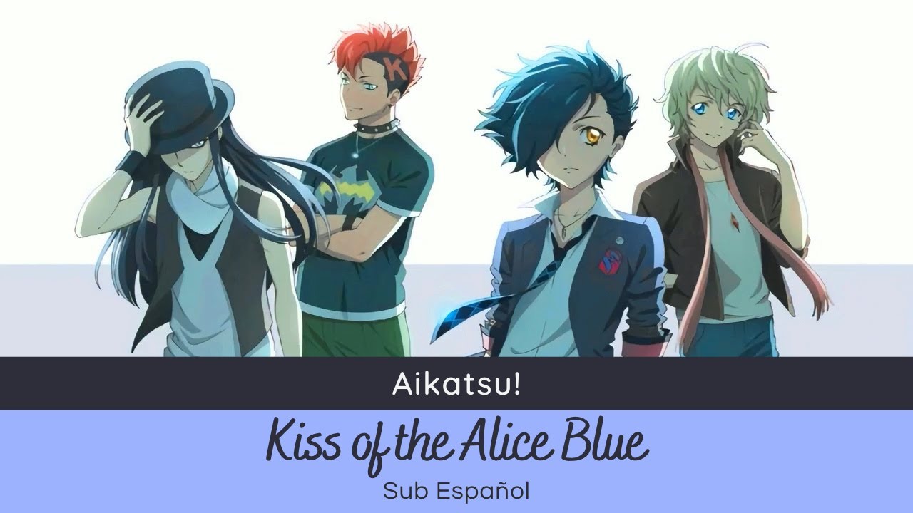 Aikatsu! - Kiss of the Alice Blue (More Than True) [Sub Español]