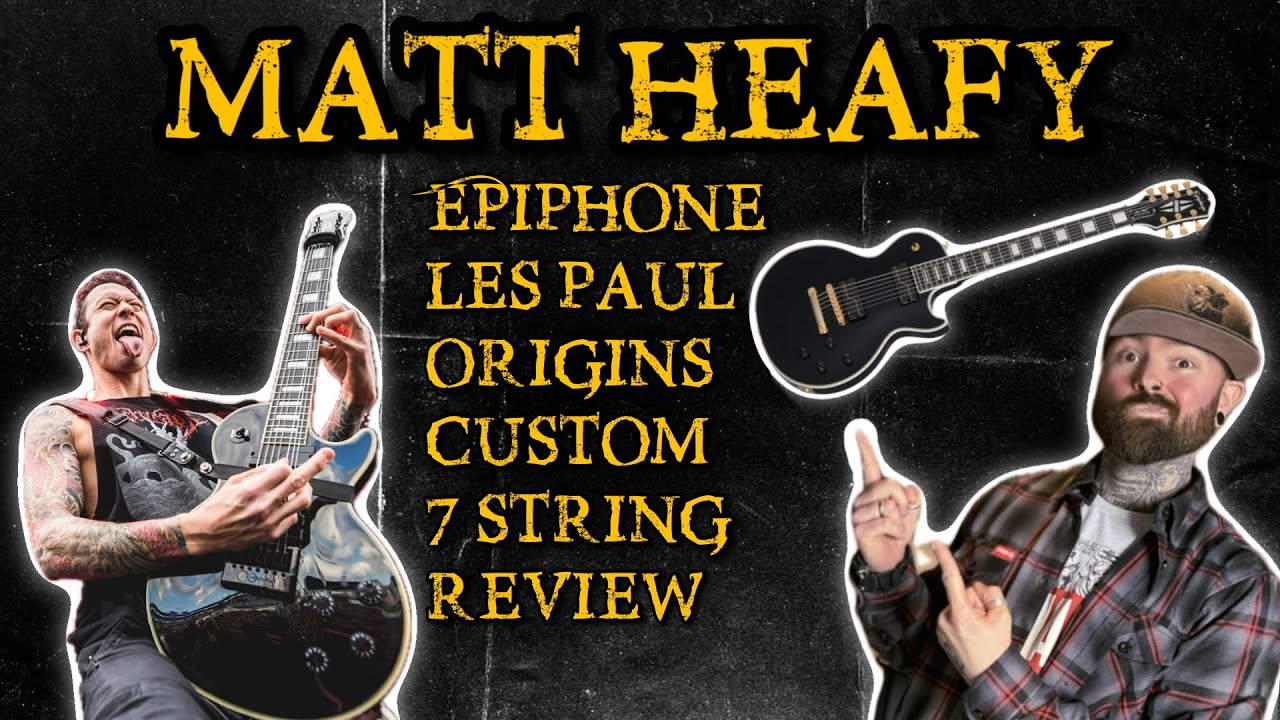 Epiphone Matt Heafy Les Paul Origins Custom 7 String Guitar Review