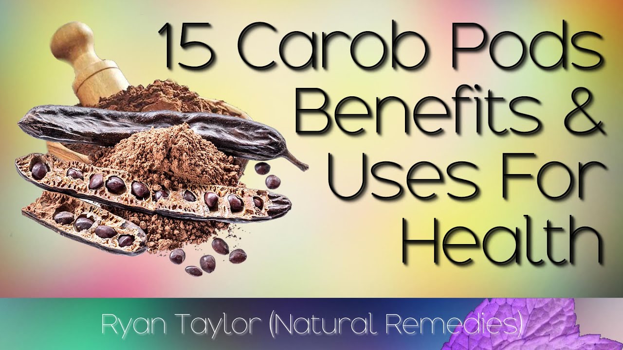 Carob: Benefits and Uses