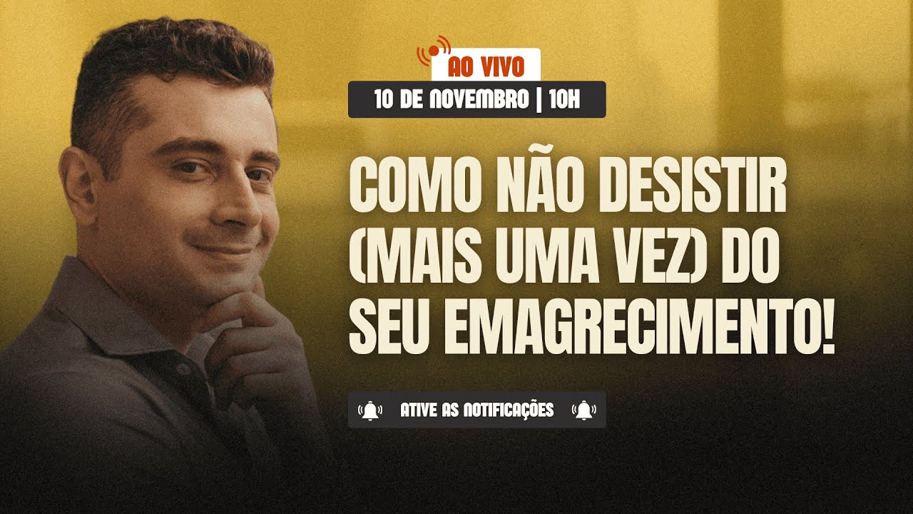 Como não desistir (mais uma vez) do seu emagrecimento | AO VIVO