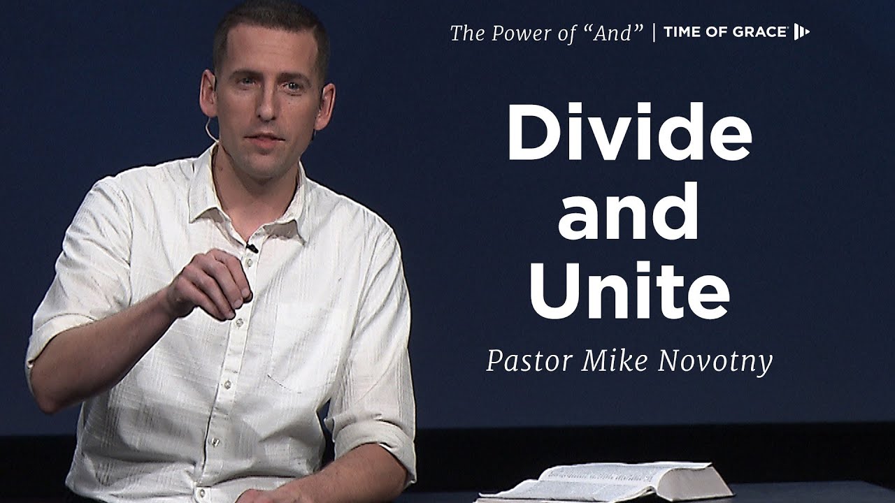 The Power of "And": Divide and Unite // Mike Novotny // Time of Grace