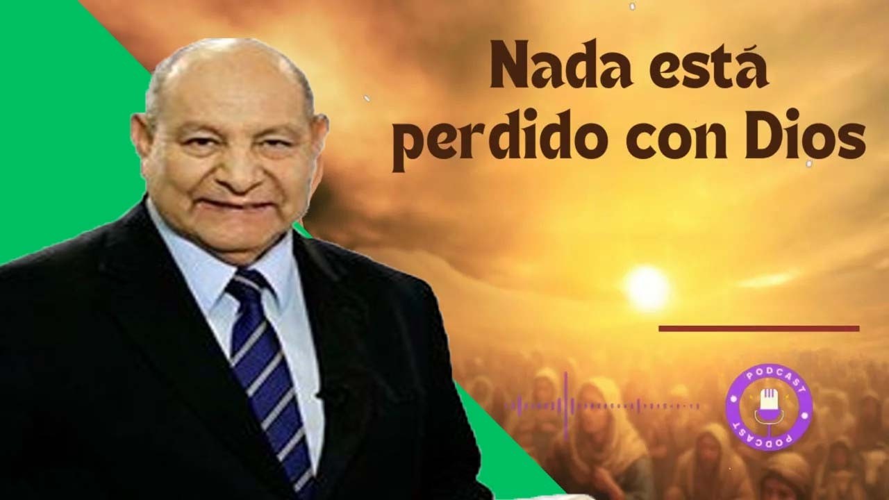 Nada está perdido con Dios - Pastor Alejandro Bullón