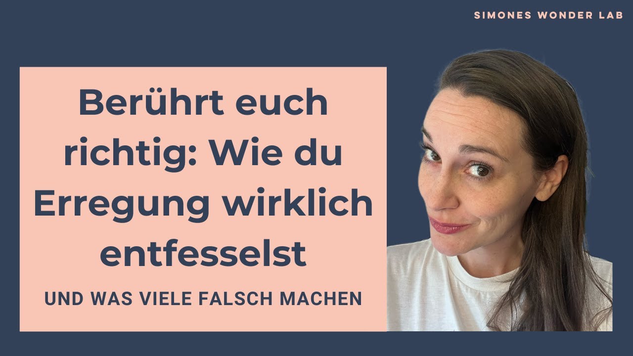 Warum viele ihre Erregung blockieren &ndash; ohne es zu merken