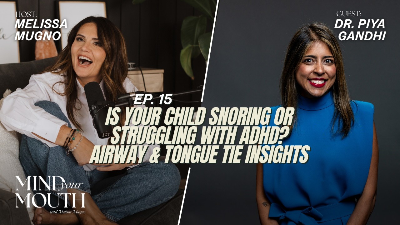 Is Your Child Snoring or Struggling with ADHD? Airway & Tongue Tie Insights with Dr. Piya Gandhi