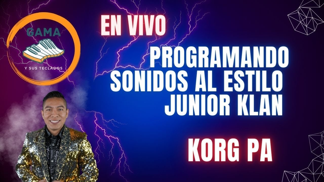 PROGRAMANDO SONIDOS AL ESTILO JUNIOR KLAN |  KORG PA | Gama y sus teclados