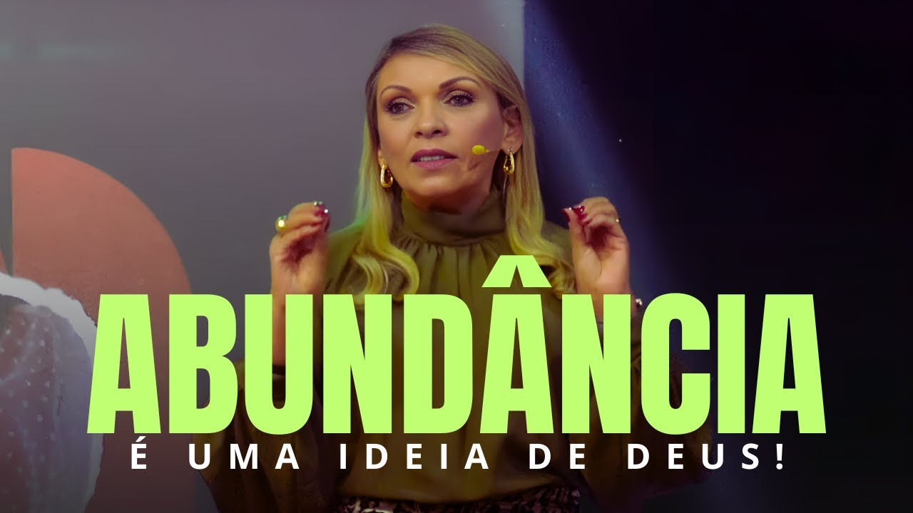 ABUNDÂNCIA é uma IDEIA DE DEUS! - Rossana Lira