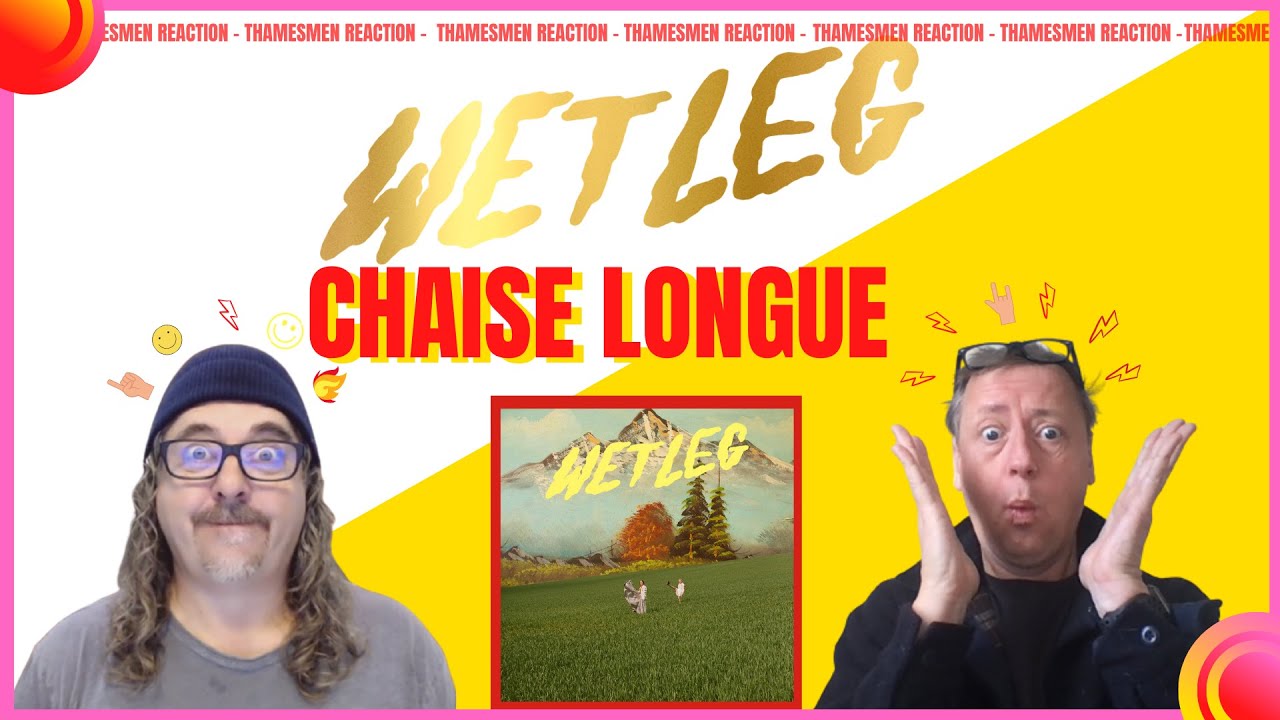 Wet Leg: Chaise Longue (Fantastic Fun Track) : Reaction