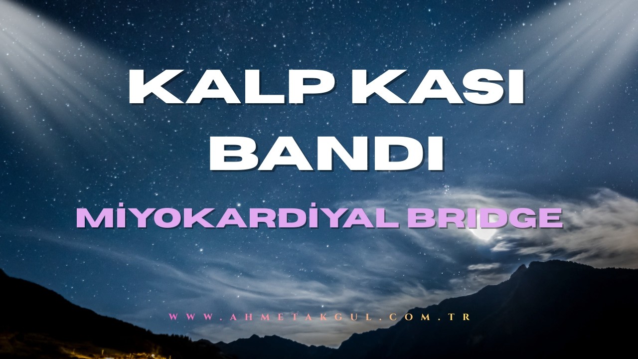 Kalp Kası Bandı Hastalığı (Myocardial Bridge) tedavi yöntemleri