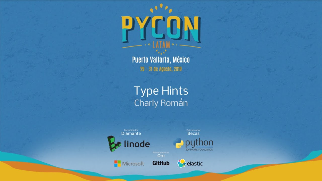 Type Hints - Charly Román - PyCon Latam 2019