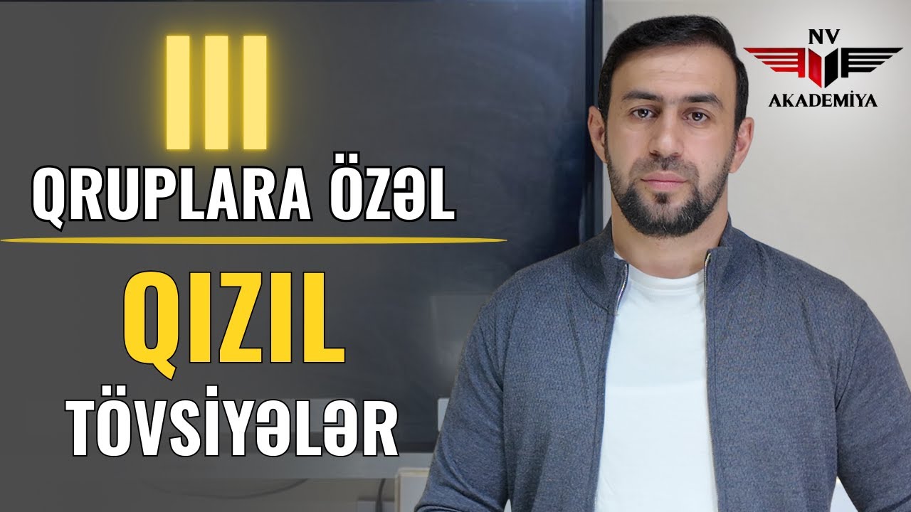 III QRUPLARA ÖZƏL VİDEO I QIZIL TÖVSİYƏLƏR