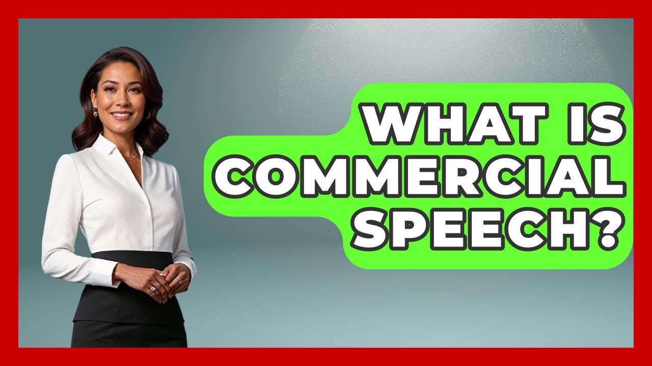 What Is Commercial Speech? - The Right Politics
