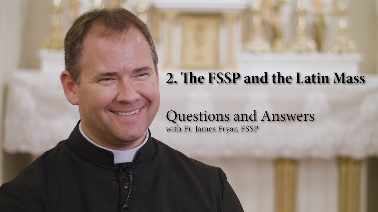 Questions and Answers with Fr. Fryar | The FSSP and Preserving the Latin Mass