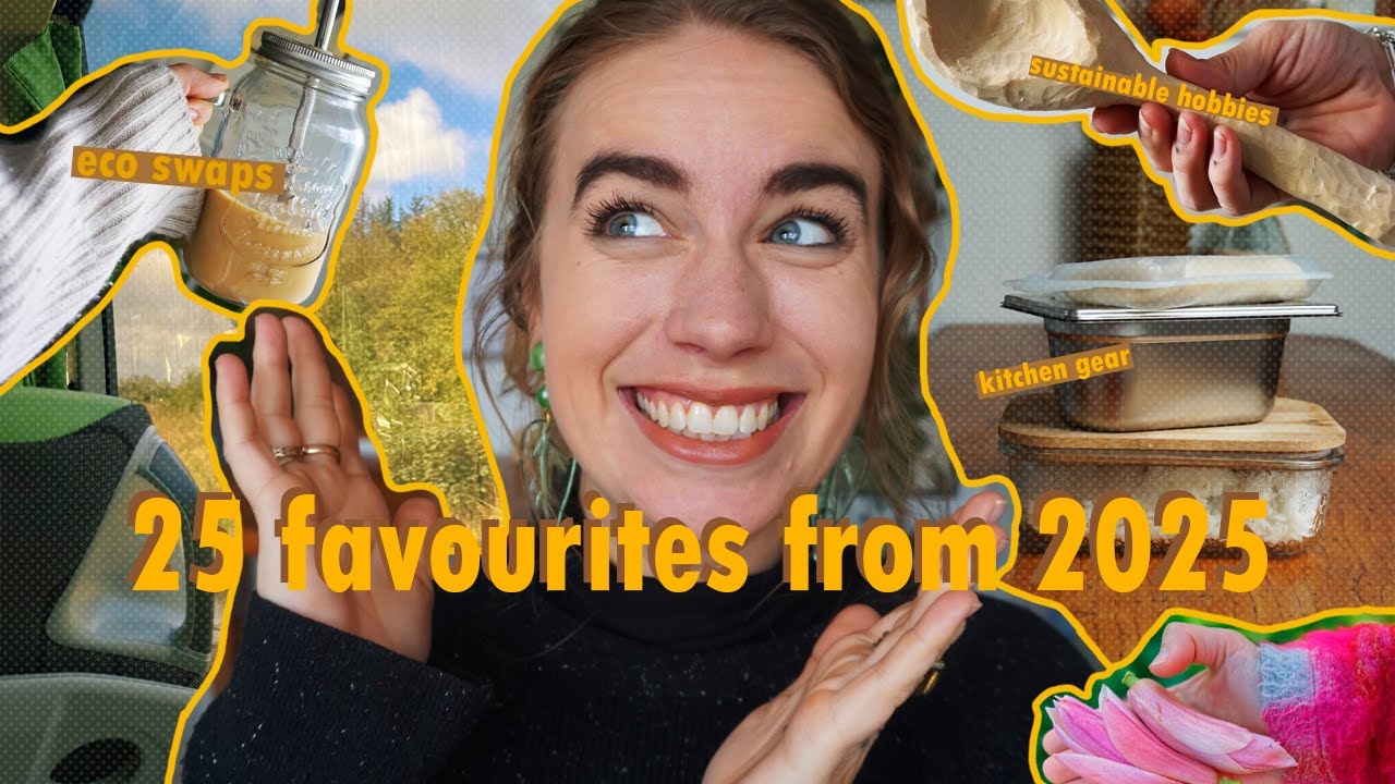 25 ECO FAVOURITES OF 2025 // green skills, kitchen hacks and sustainable swaps