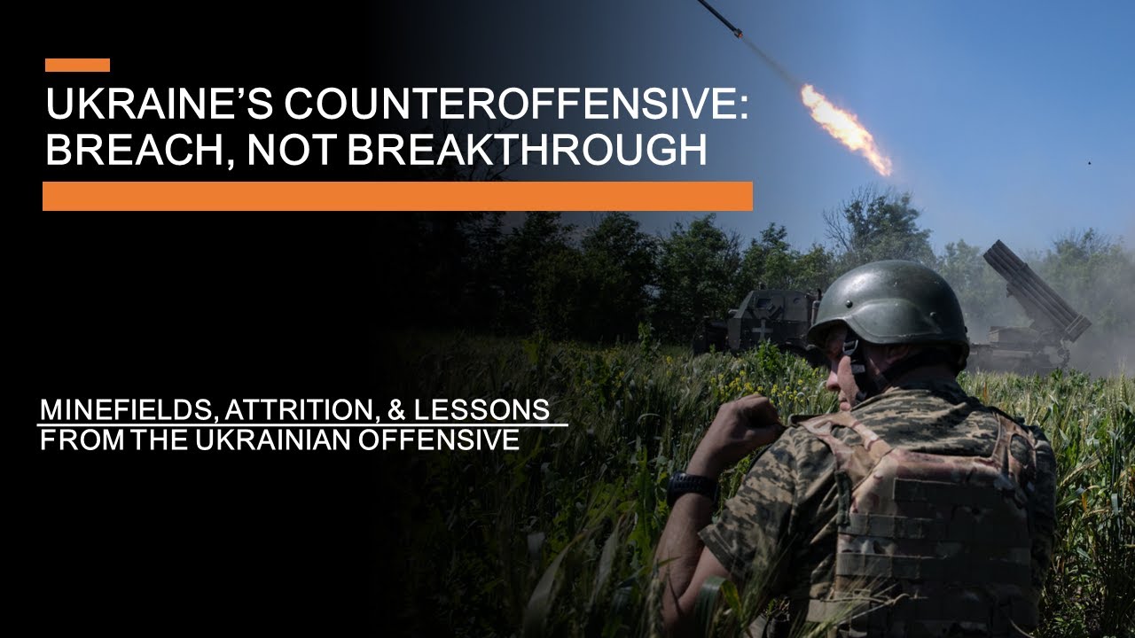 Ukraine's Counteroffensive - Breach, not Breakthrough: Minefields, tactics and emerging lessons