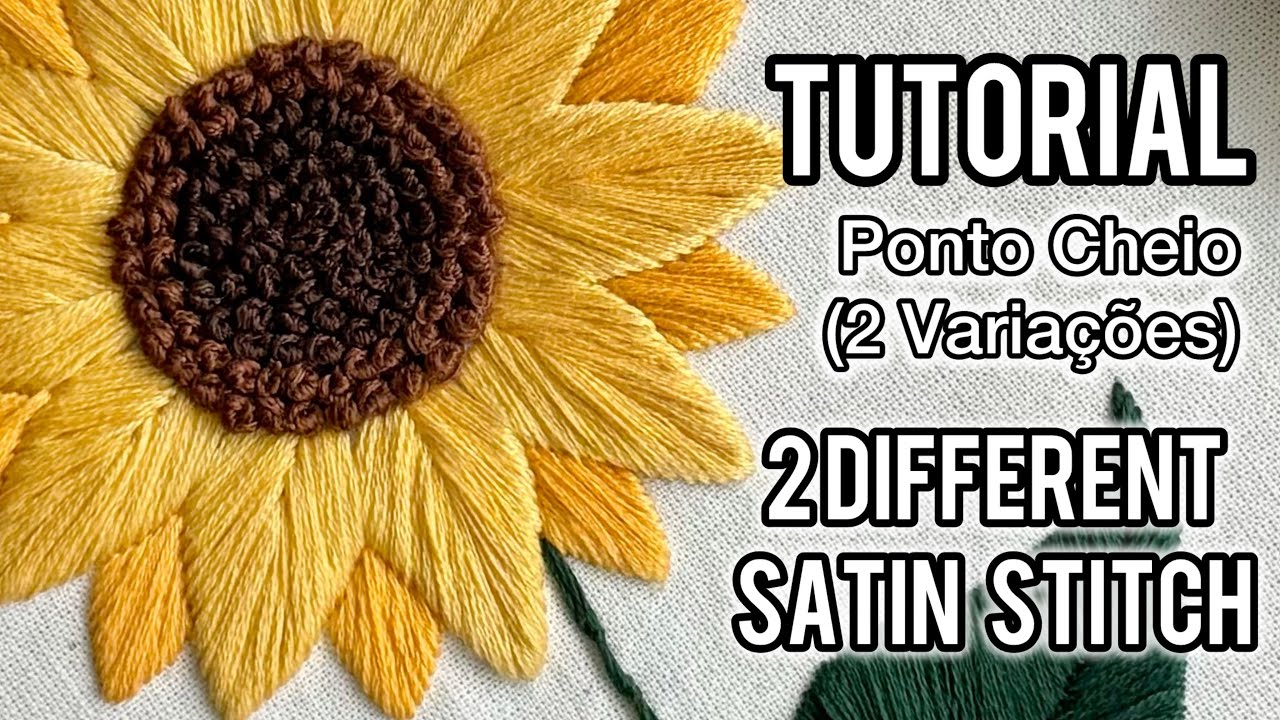 GIRASSOL ESPECIAL ponto cheio (2 FORMAS) Bordado livre |SATIN STITCH (2 different ways) Embroidery