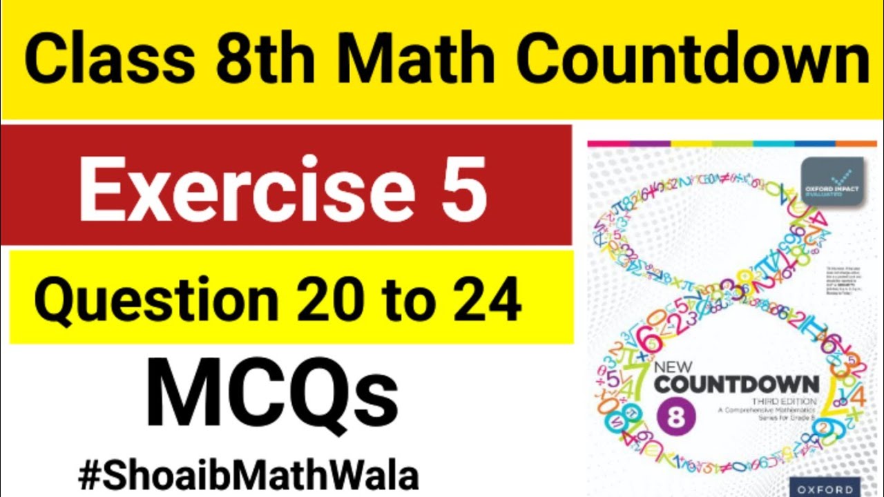 Exercise 5 Question 20 to 24|Chapter 5 MCQs|Ex.5 Q 20 to Q 24 New countdown Oxford Math Class 8th