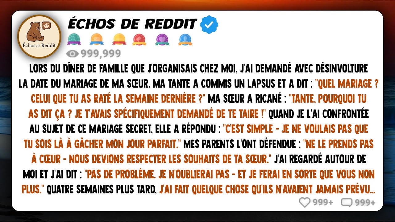 Au dîner de famille que j'avais organisé chez moi, j'ai demandé comme si de rien n'était quelle...