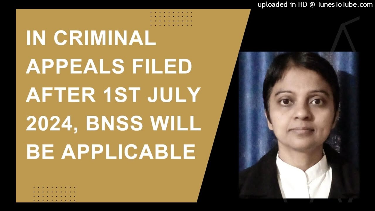 BNSS applicable on criminal appeals since 1st July 2024| INDIAN LAW MADE EASY | LAW NOTES| Adv. Dr.