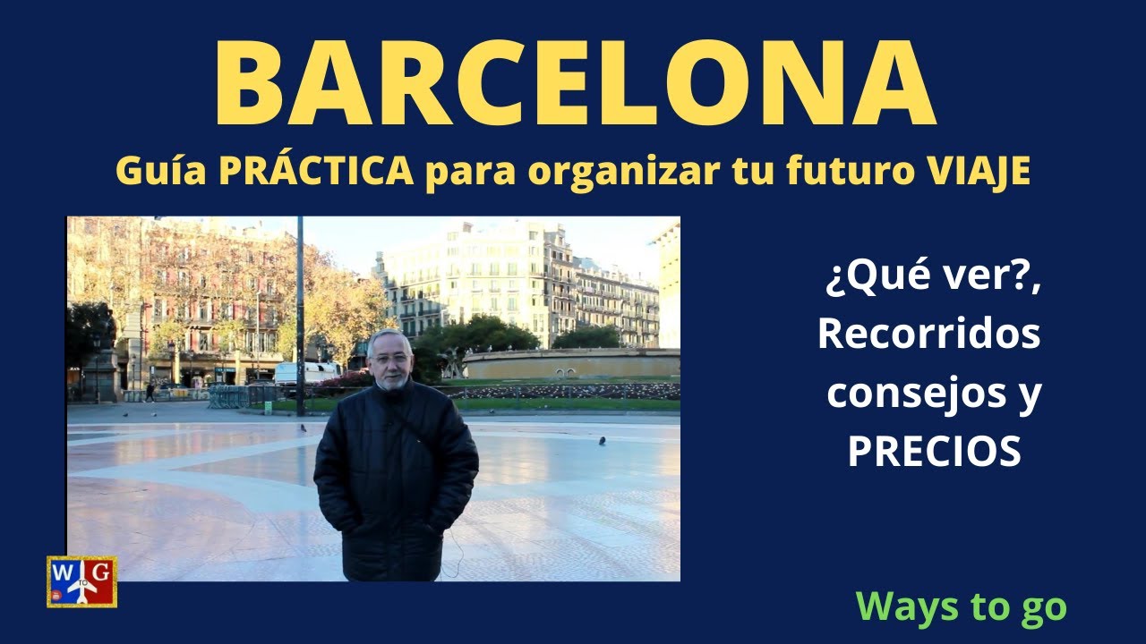 ¿Qué ver en BARCELONA ? : Recorrido, precios y sugerencias para cuando volvamos a viajar.