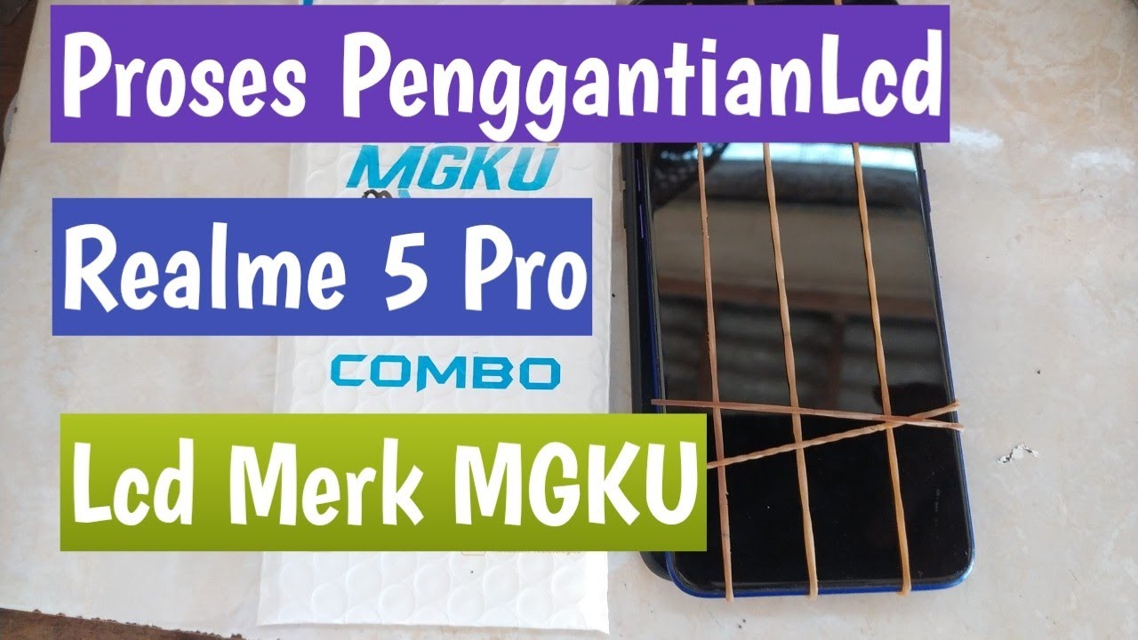 Ganti Lcd Realme 5 Pro,Merk MGKU garansi lem