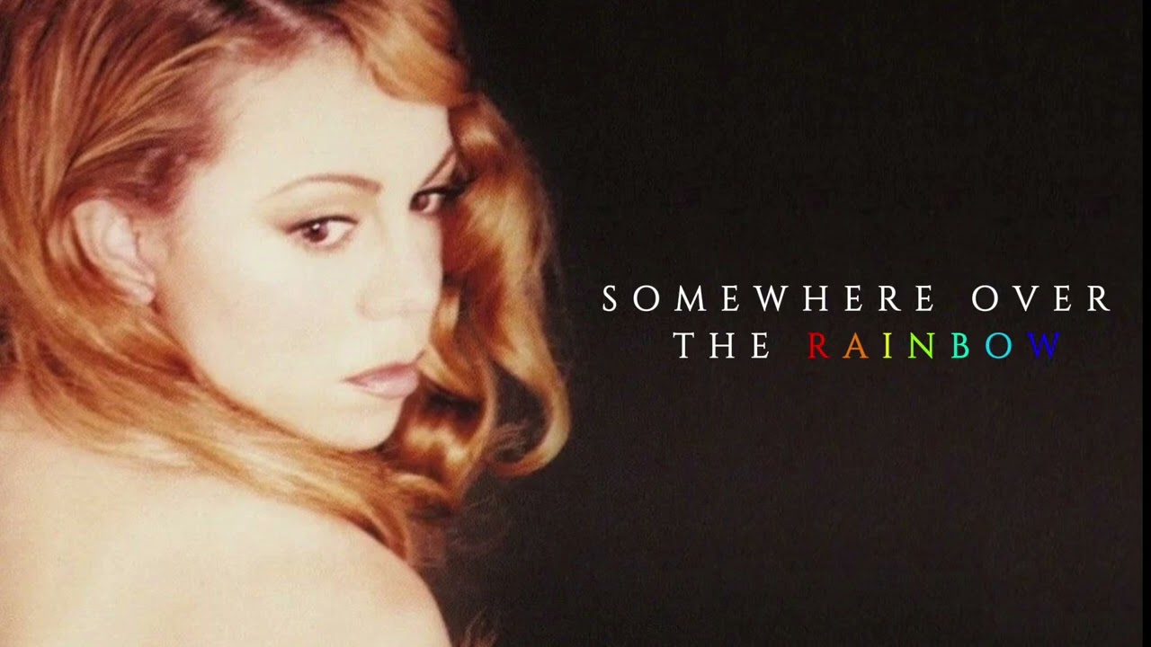 Mariah Carey - Somewhere Over the Rainbow
