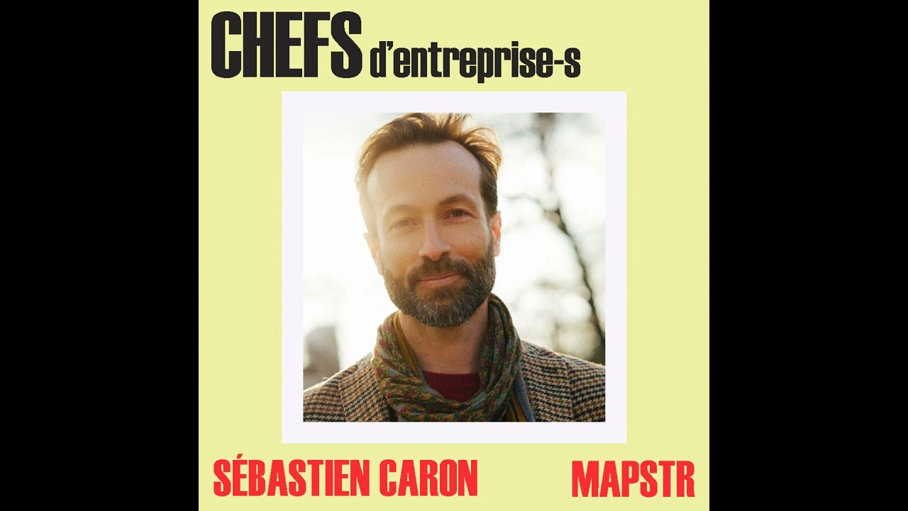 CHEFS D'ENTREPRISE-S - SÉBASTIEN CARON