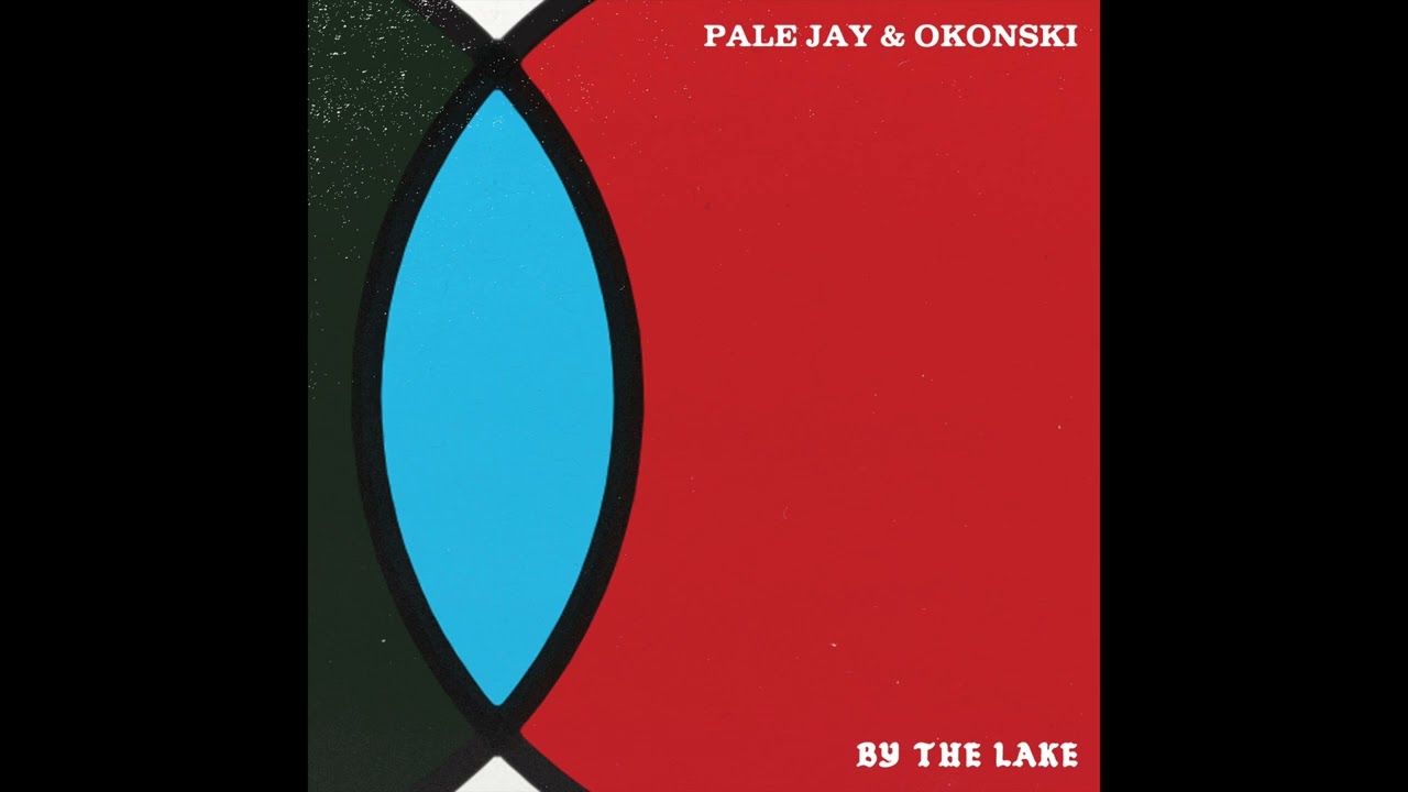 Pale Jay & Okonski - By The Lake [OFFICIAL AUDIO]