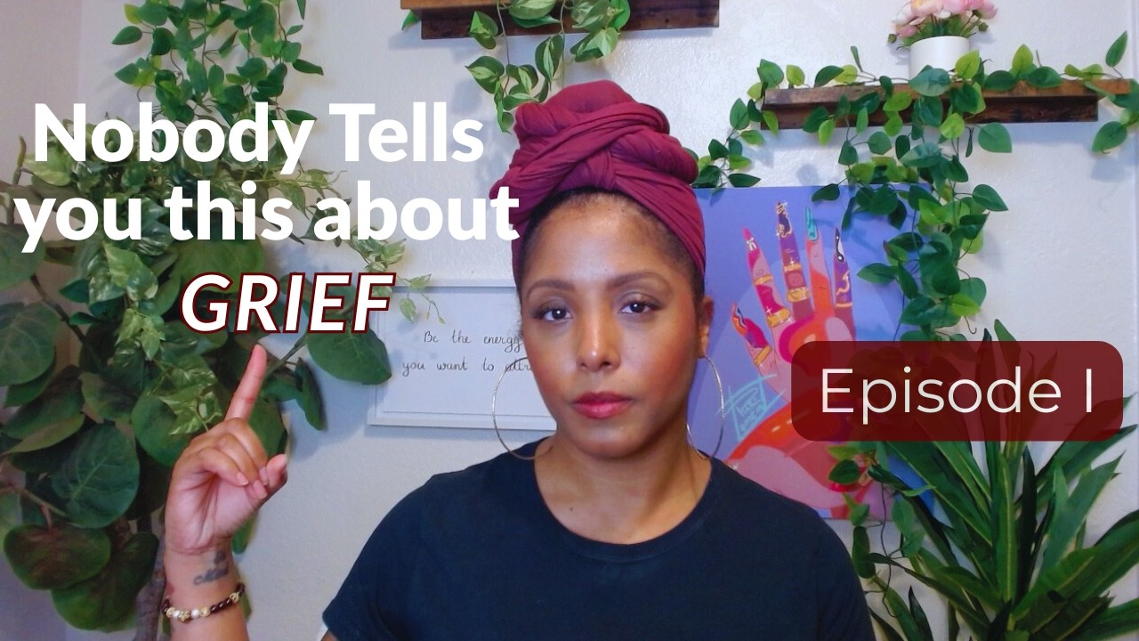 Things Nobody Tells You About Grief Series Episode 1