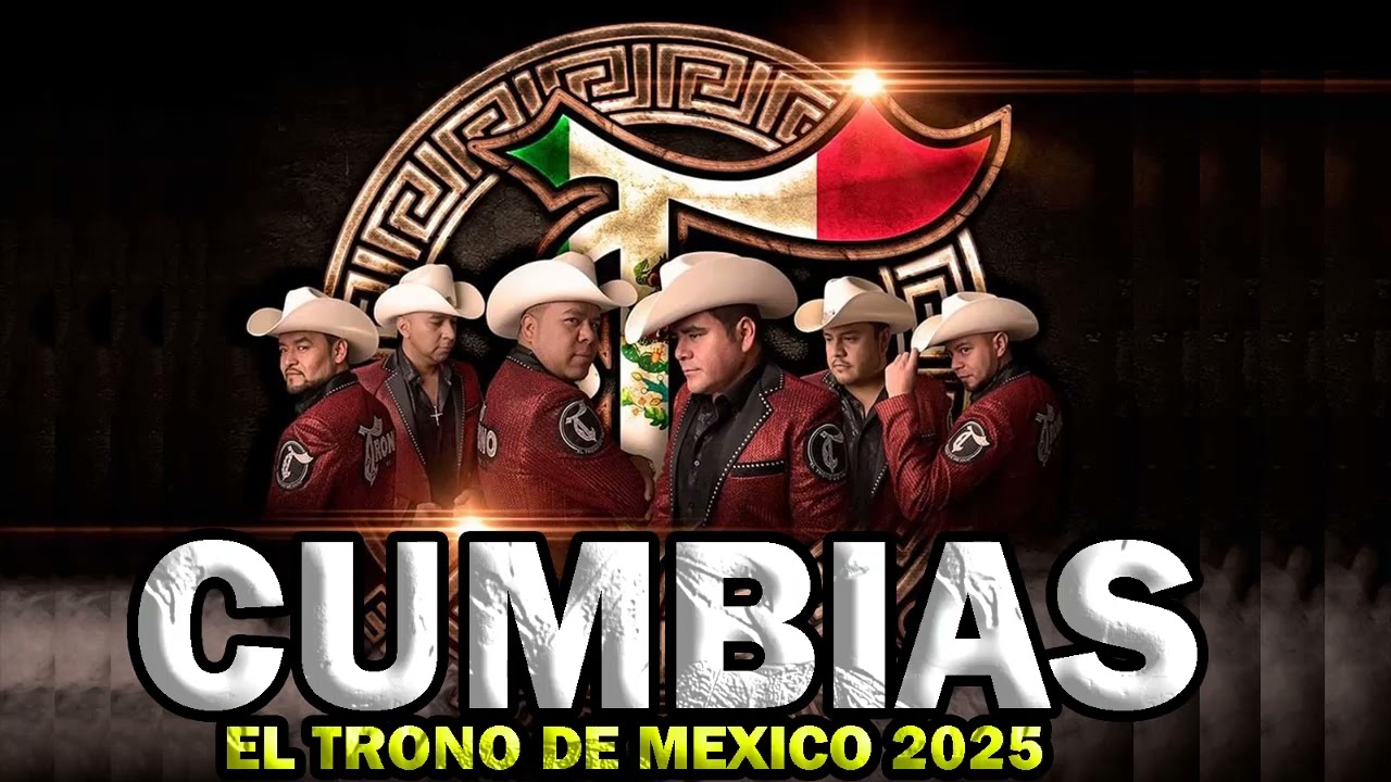EL TRONO DE MEXICO 2025 🔥 ALBUM DE CUMBIAS 🔥