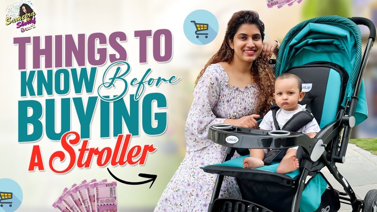 Things To Know Before Buying A Stroller | New Moms & Moms To Be Must Watch | Sameera Sherief