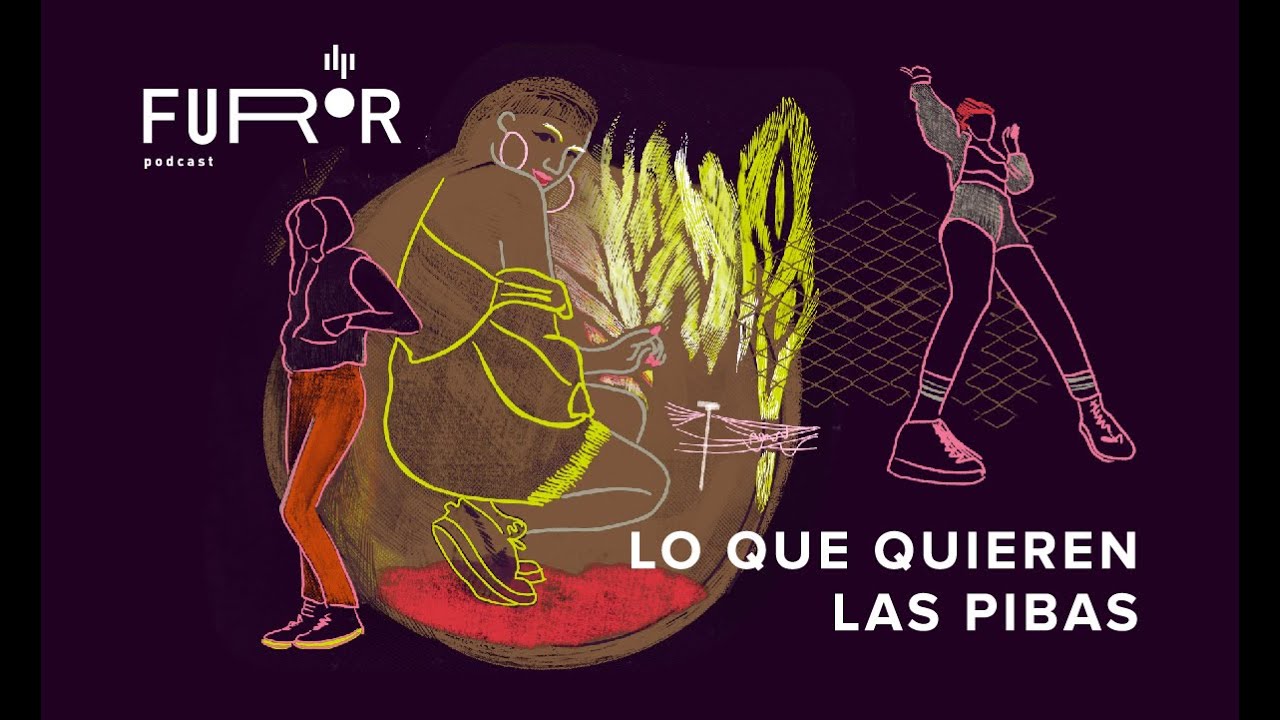 Ni encerradas, ni desaparecidas | Lo que quieren  las pibas