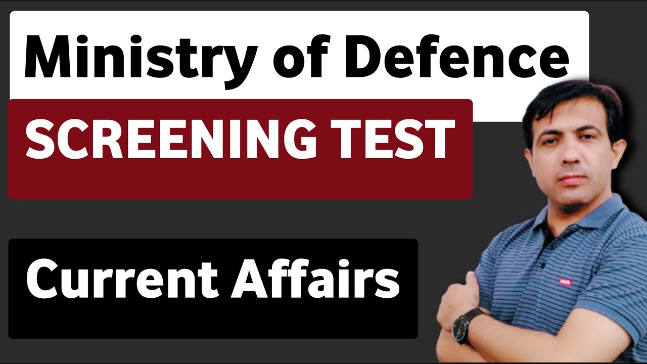 Current Affairs For Ministry of Defence Screening Test | GK MCQs For MoD AD | By Muhammad Akram