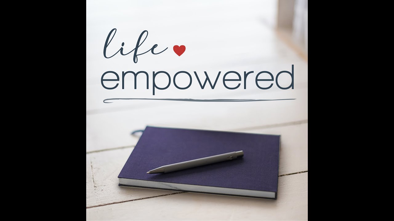 Life Empowered: Recovery from hurts, addictions, and grief